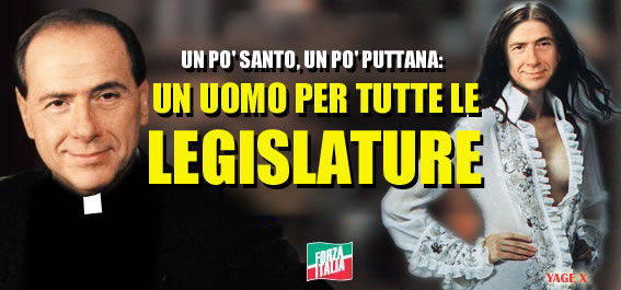 Berlusconi: un po' santo un po' puttana... un uomo per tutte le legislature