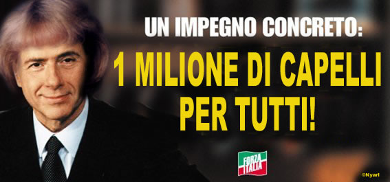Berlusconi: un impegno concreto, un milione di capelli per tutti