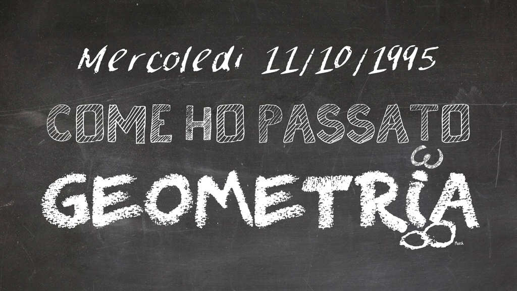 Come ho passato Geometria - Mercoledì 11/10/1995