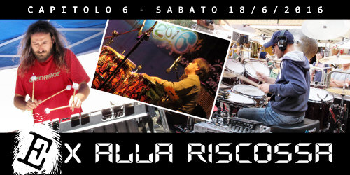Capitolo 6 - Sabato 18/6/2016 - EX ALLA RISCOSSA Capitolo 6 - Sabato 18/6/2016 - EX ALLA RISCOSSA