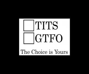 Tits or GTFO