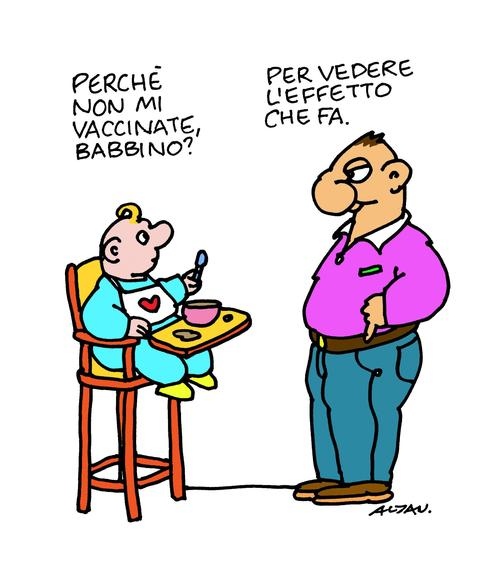 Perché non mi vaccinate, babbino? Per vedere l'effetto che fa