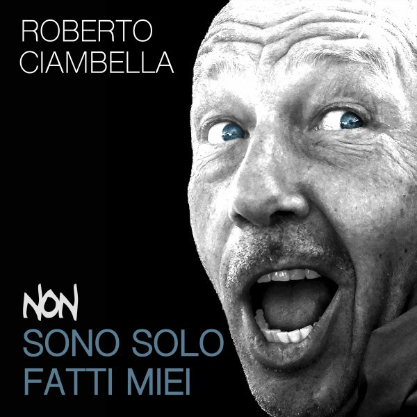 Roberto Ciambella - Non sono fatti miei