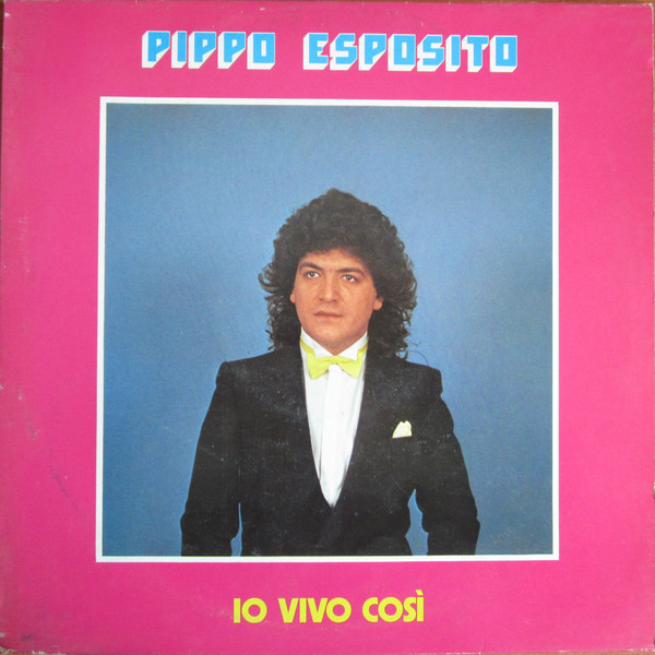 Pippo Esposito - Io vivo così Pippo Esposito - Io vivo così