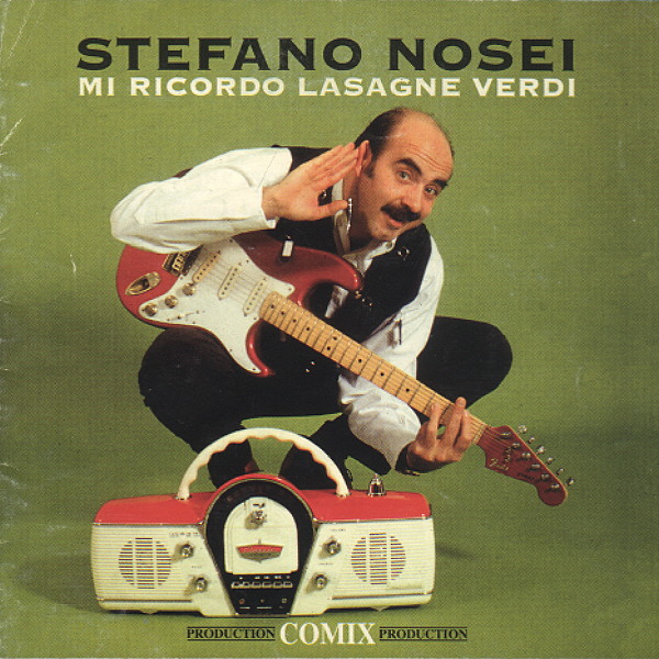 Stefano Nosei - mi ricordo lasagne verdi