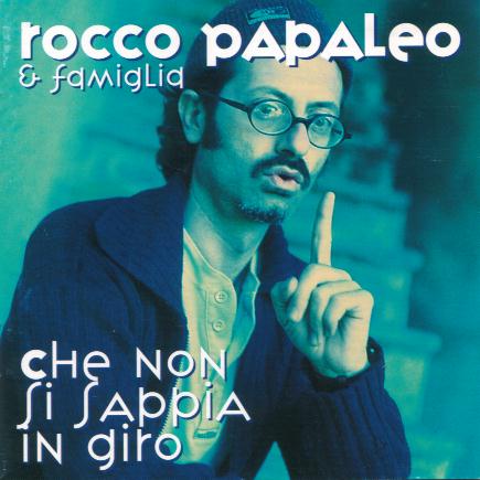 Rocco Papaleo - Che non si sappia in giro