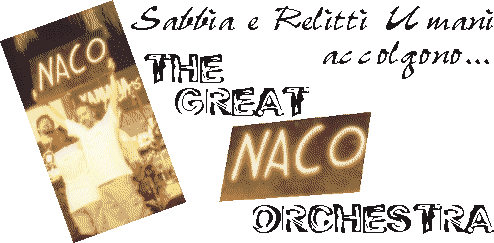 Sabbia e Relitti Umani accolgono... The Great Naco Orchestra!