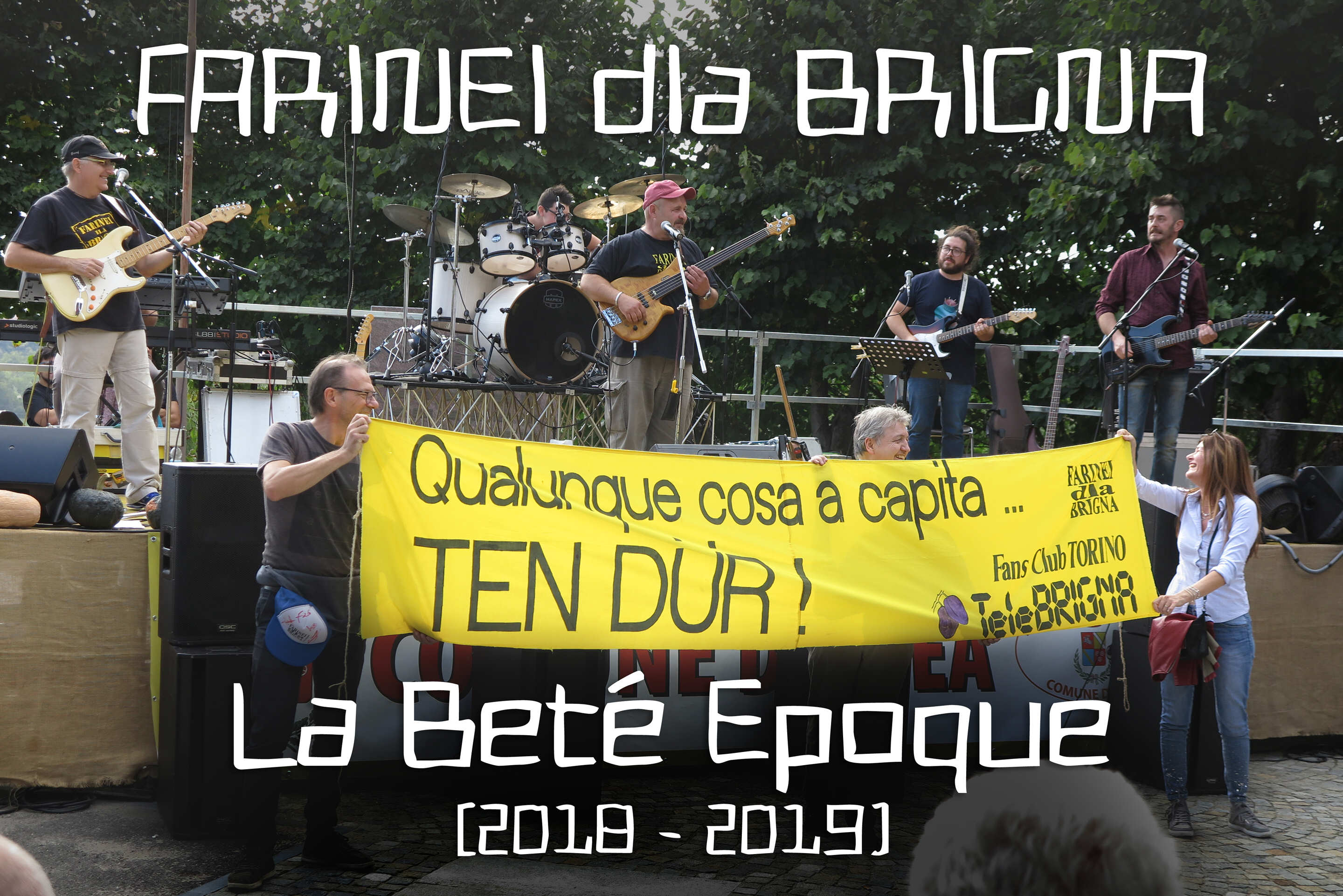 Farinei dla Brigna - La Beté Epoque (2018-2019)