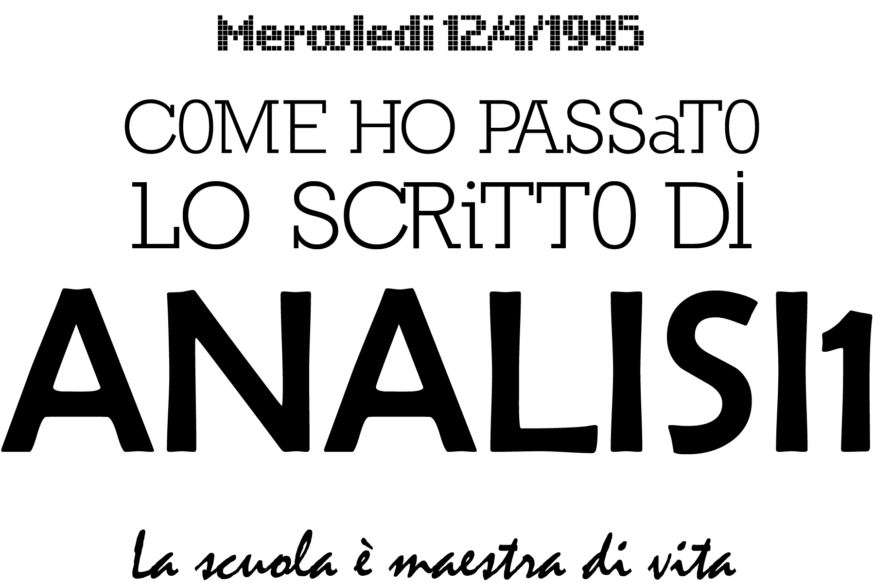 Come ho passato lo scritto di Analisi 1 - 12/4/1995