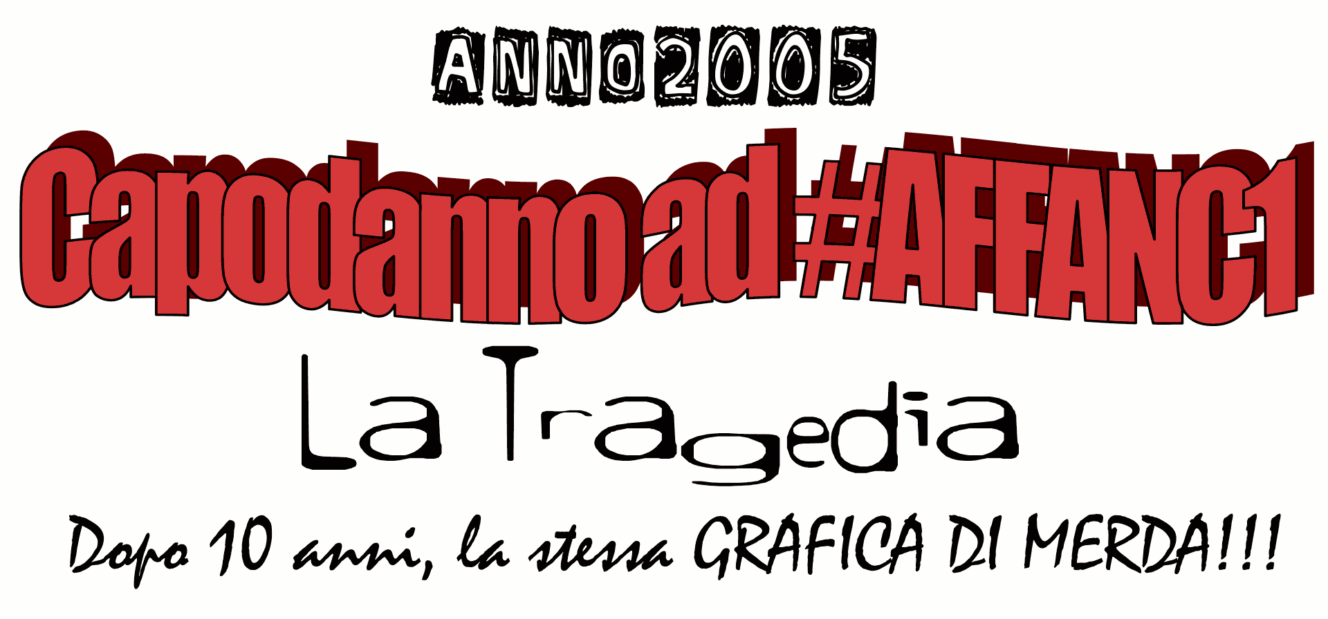 CAPODANNO AD #AFFANC1 - 10 YEARS LATER - LA TRAGEDIA CONTINUA