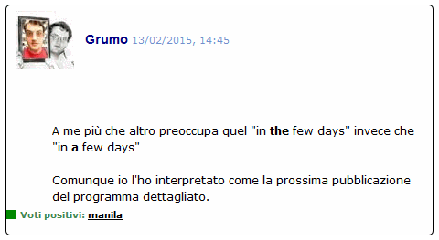 A me più che altro preoccupa quel in the few days invece che in a few days. Comunque io l'ho interpretato come la prossima pubblicazione del programma dettagliato.