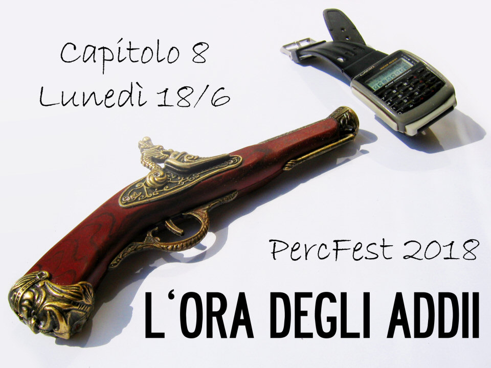 Capitolo 8 - L'ora degli addii - Lunedì 18/6/2018 Capitolo 8 - L'ora degli addii - Lunedì 18/6/2018