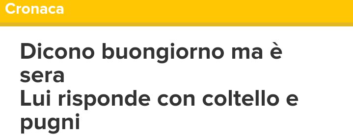 Dicono BUONGIORNO ma è SERA. Lui risponde con COLTELLO e PUGNI.