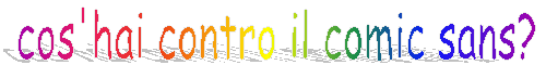Cos'hai contro il Comic Sans?