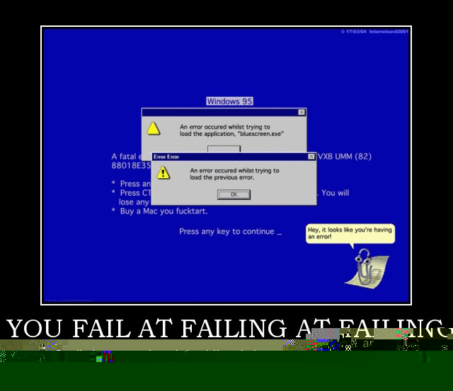 Fail at Failing at Failing at Failing
