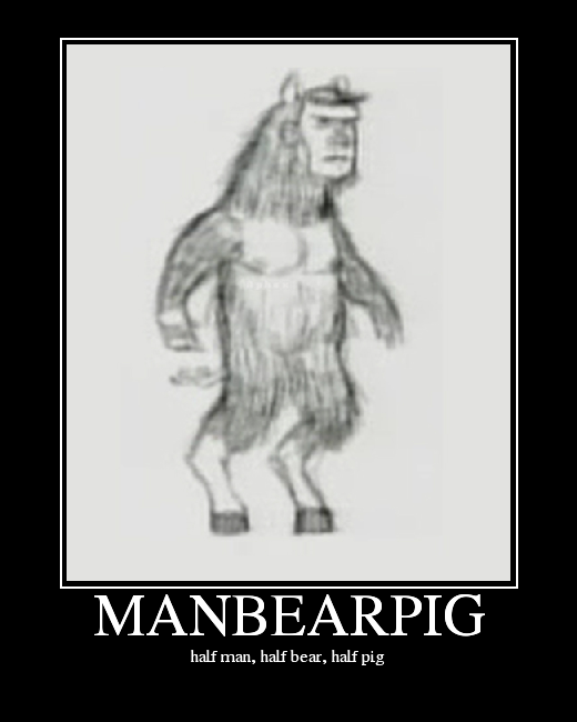 Man bear pig