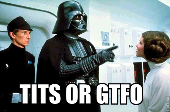 TITS or GTFO.jpg