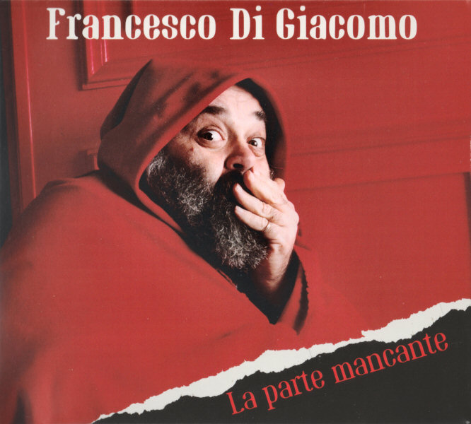 Francesco Di Giacomo - La parte mancante Francesco Di Giacomo - La parte mancante