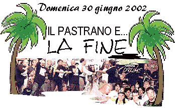 Domenica 30 giugno 2002 - il Pastrano e la fine